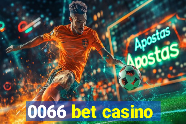 0066 bet casino